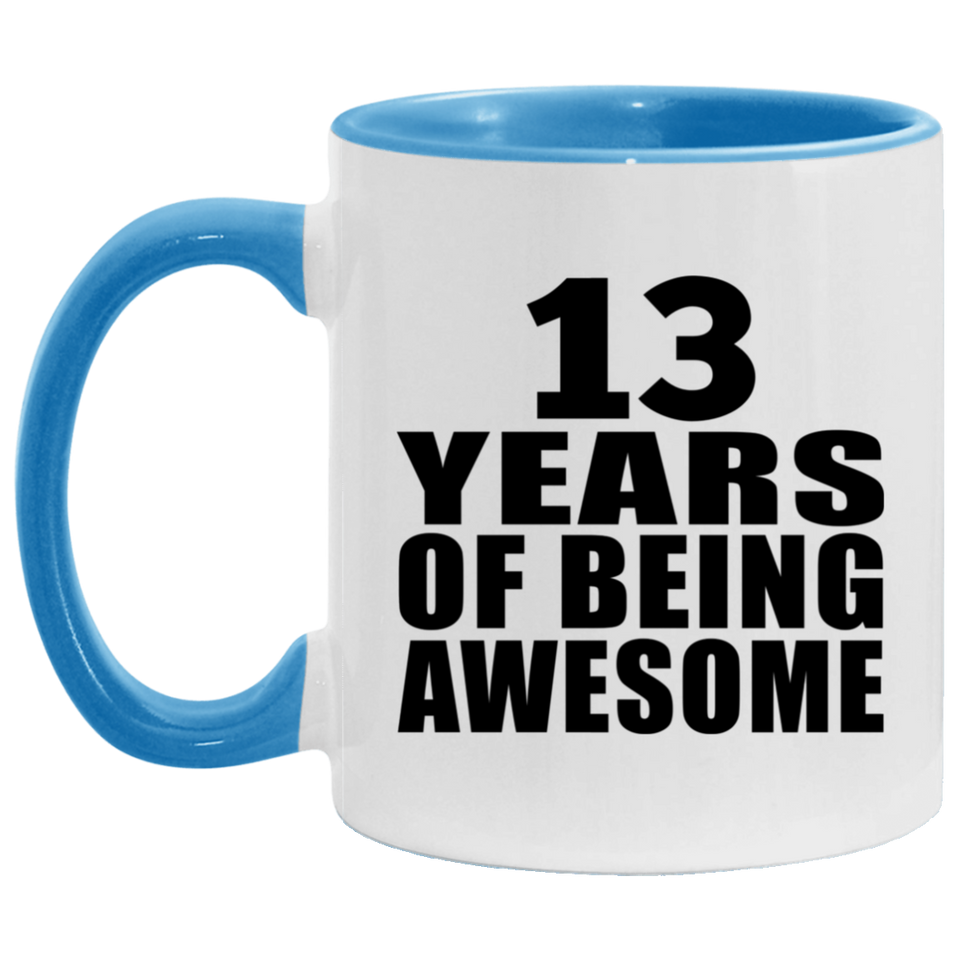 13th Birthday 13 Years Of Being Awesome - 11oz Accent Mug Blue