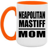 Neapolitan Mastiff Mom - 15oz Accent Mug Orange