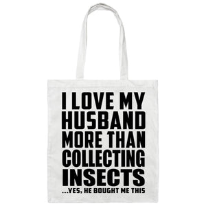 I Love My Husband More Than Collecting Insects - Tote Bag White