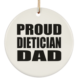 Proud Dietician Dad - Circle Ornament