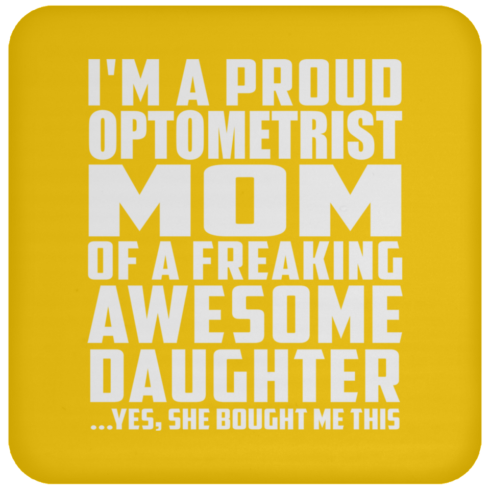 Proud Optometrist Mom Of Awesome Daughter - Drink Coaster