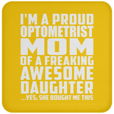 Proud Optometrist Mom Of Awesome Daughter - Drink Coaster