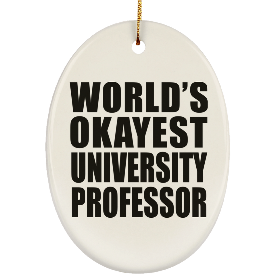 World's Okayest University Professor - Oval Ornament