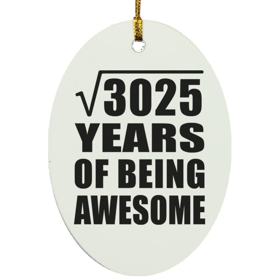 55th Birthday Square Root of 3025 Years of Being Awesome - Oval Ornament