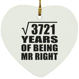 61st Anniversary Square Root of 3721 Years of Being Mr Right - Heart Ornament
