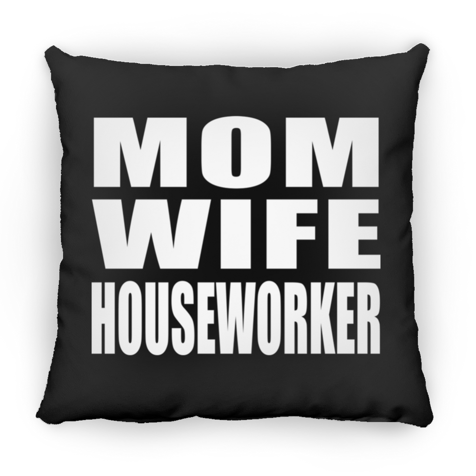 Mom Wife Houseworker - Throw Pillow Black