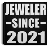 Jeweler Since 2021 - Canvas Square