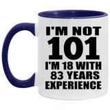 101st Birthday I'm Not 101 I'm 18 With 83 Years Experience - 11oz Accent Mug Purple