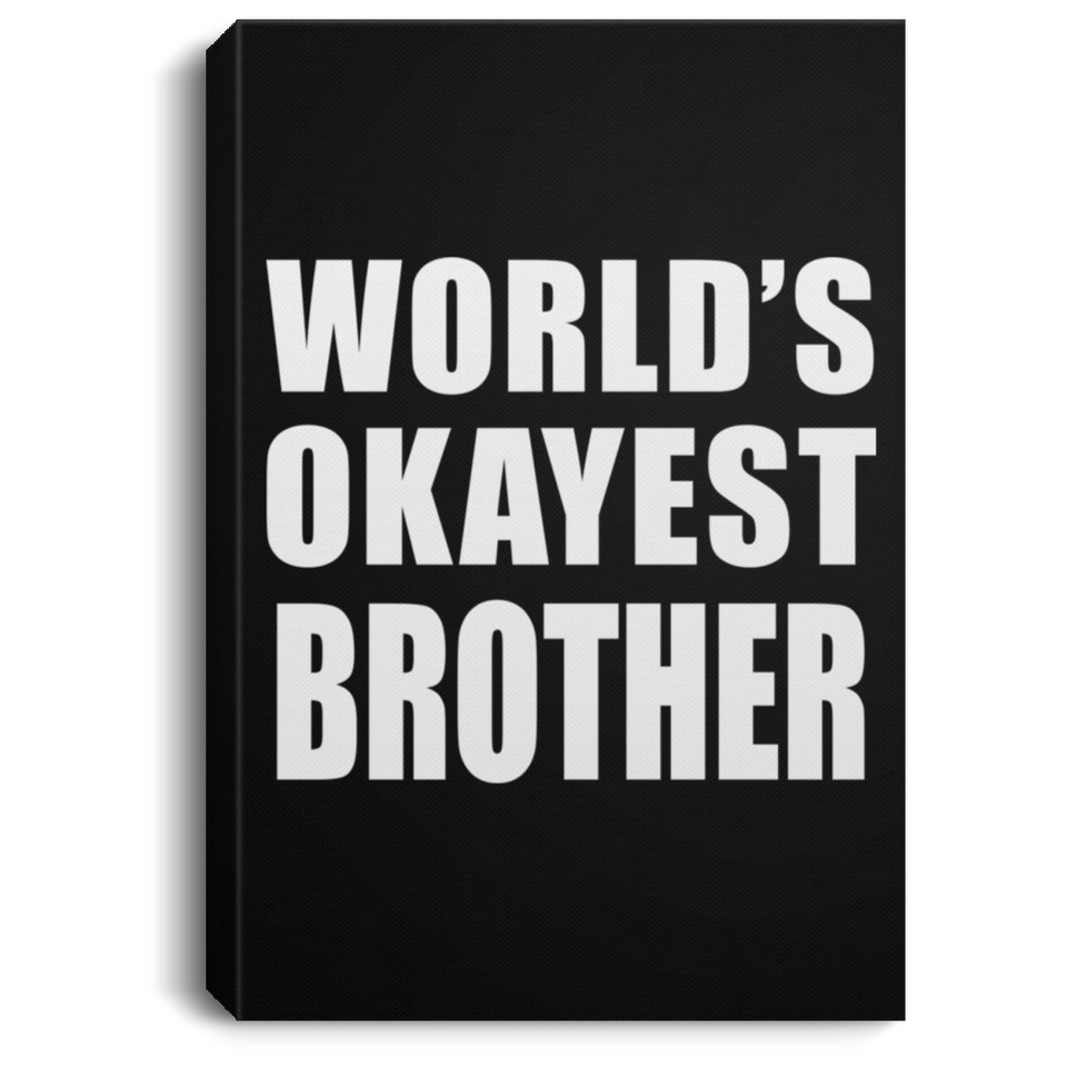 World's Okayest Brother - Canvas Portrait
