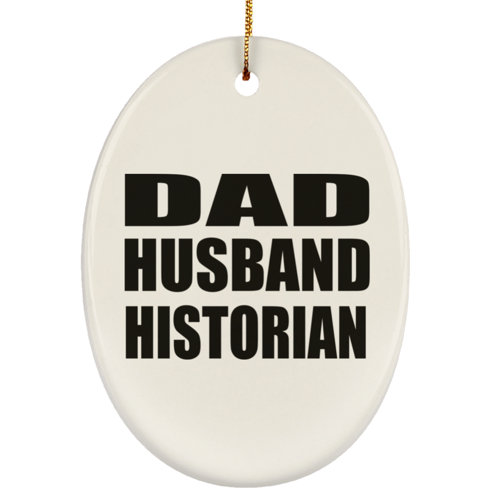 Dad Husband Historian - Oval Ornament