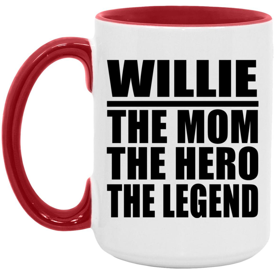 Willie The Mom The Hero The Legend - 15oz Accent Mug Red