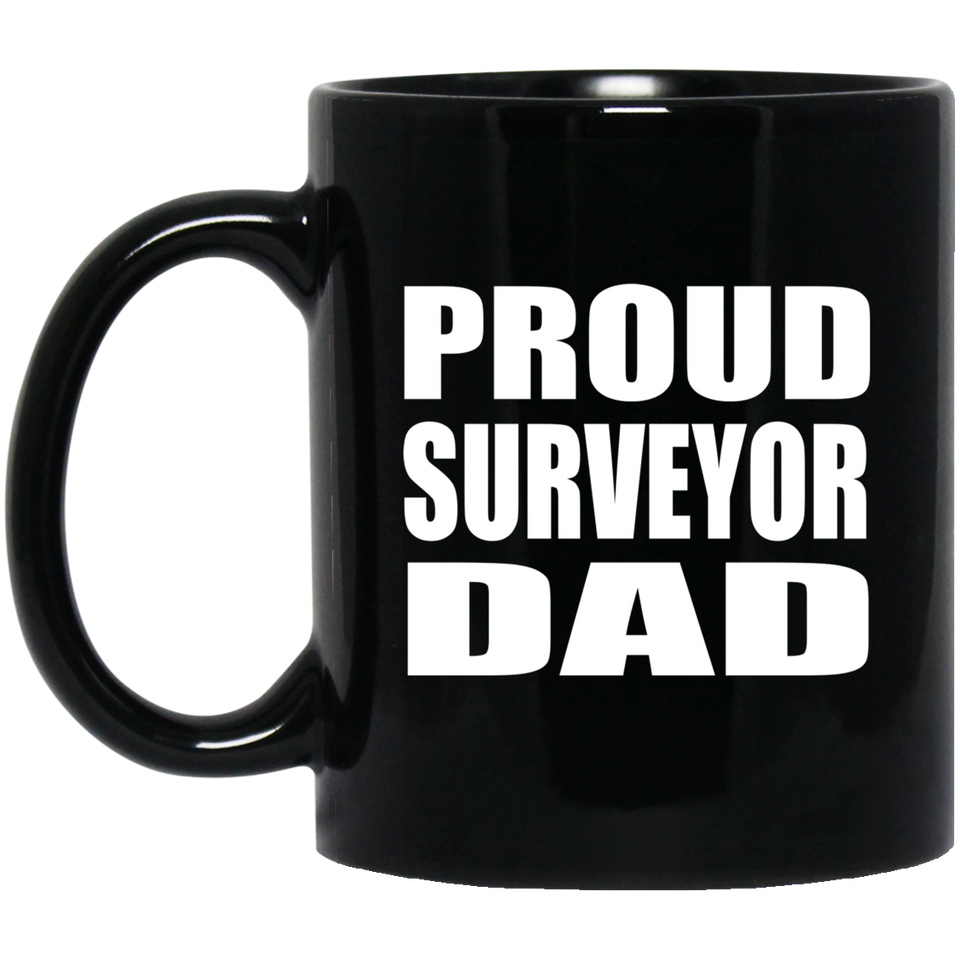 Proud Surveyor Dad - 11oz Coffee Mug Black