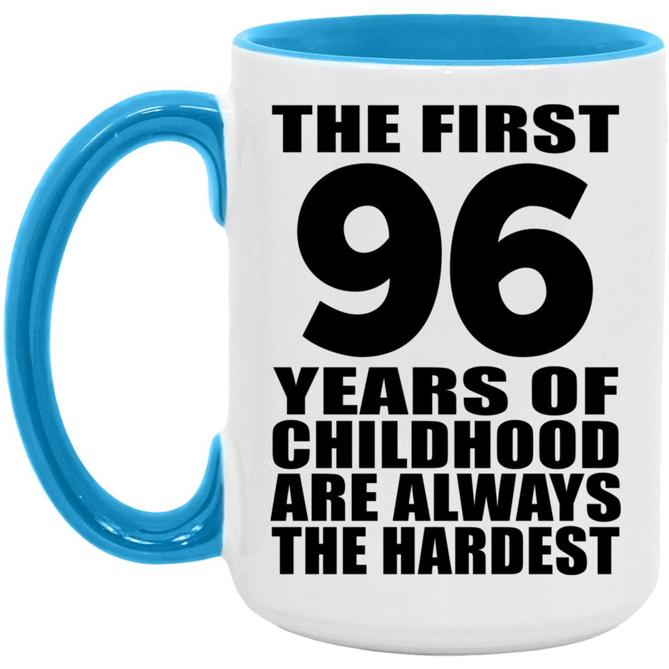 96th Birthday First 96 Years of Childhood Are The Hardest - 15oz Accent Mug Blue