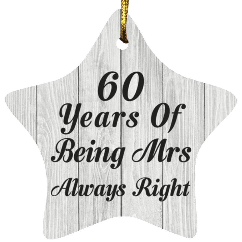 60th Anniversary 60 Years Of Being Mrs Always Right - Star Ornament F
