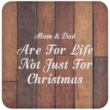 Mom & Dad Are For Life Not Just For Christmas - Drink Coaster E