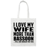 I Love My Wife More Than Bassoon - Tote Bag White