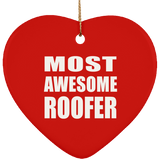 Most Awesome Roofer - Heart Ornament
