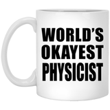 World's Okayest Physicist - 11 Oz Coffee Mug