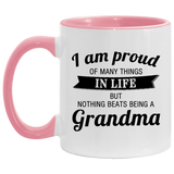 Proud of Many Things In Life, Nothing Beats Being a Grandma - 11oz Accent Mug Pink