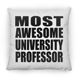 Most Awesome University Professor - Throw Pillow