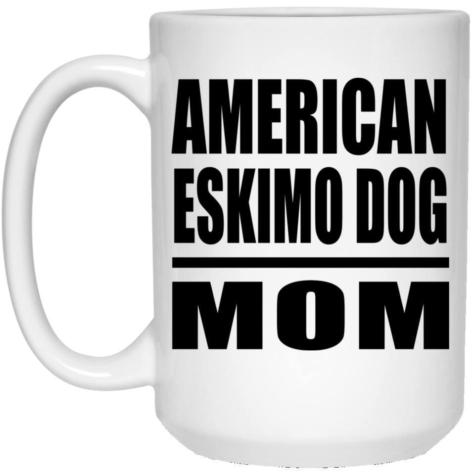 American Eskimo Dog Mom - 15oz Coffee Mug