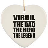 Virgil The Dad The Hero The Legend - Heart Ornament