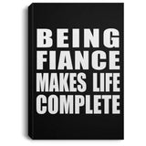 Being Fiance Makes Life Complete - Canvas Portrait