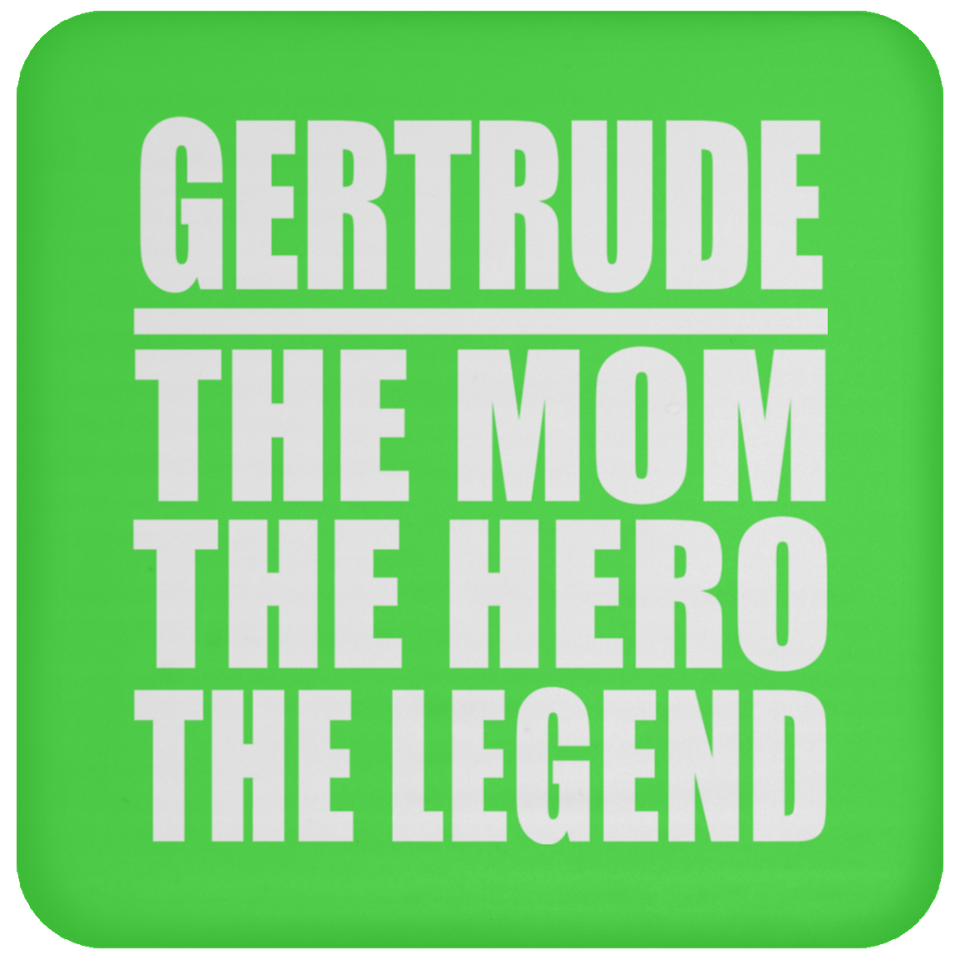 Gertrude The Mom The Hero The Legend - Drink Coaster
