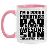 Proud Podiatrist Dad Of Awesome Son - 11oz Accent Mug Pink