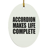 Accordion Makes Life Complete - Oval Ornament
