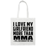 I Love My Girlfriend More Than Mma - Tote Bag White