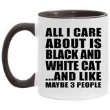 All I Care About Is Black And White Cat - 11oz Accent Mug Black