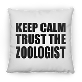 Keep Calm and Trust The Zoologist - Throw Pillow