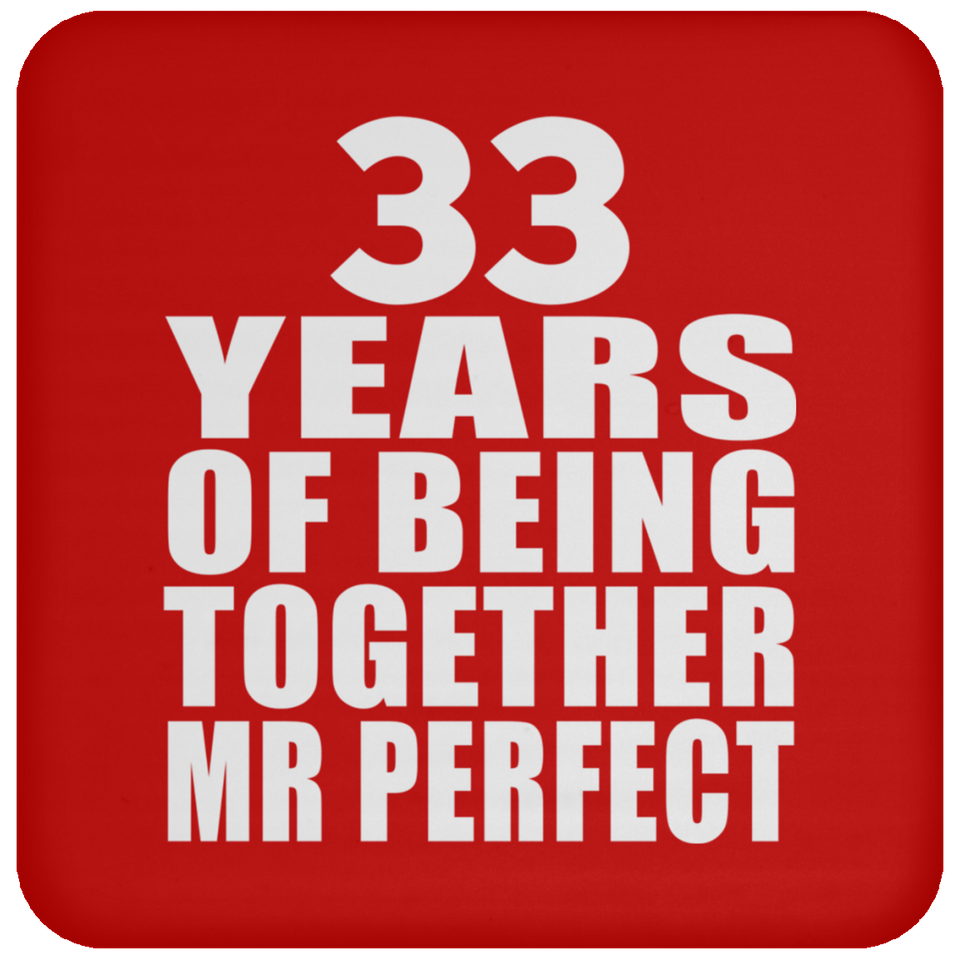33rd Anniversary 33 Years Of Being Mr Perfect - Drink Coaster