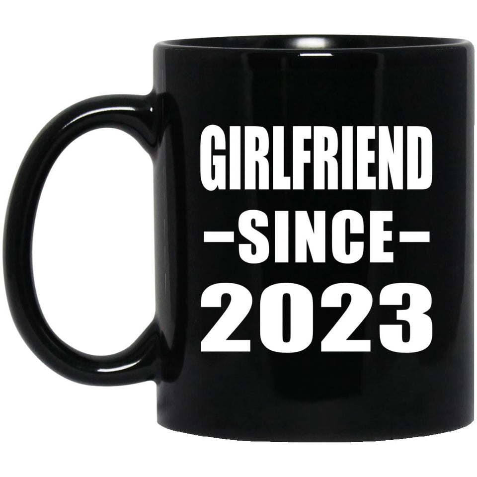Girlfriend Since 2023 - 11oz Coffee Mug Black
