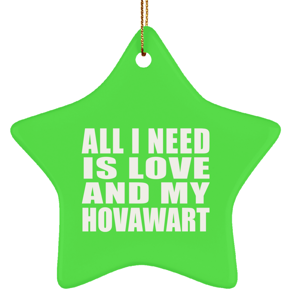 All I Need Is Love And My Hovawart - Star Ornament