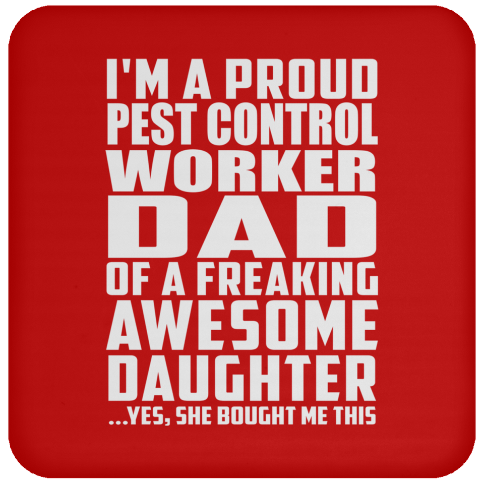 Proud Pest Control Worker Dad Of Awesome Daughter - Drink Coaster