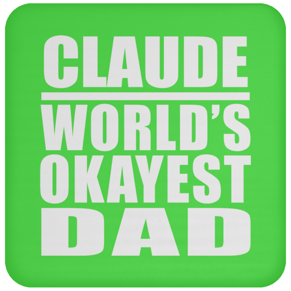 Claude World's Okayest Dad - Drink Coaster