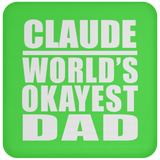 Claude World's Okayest Dad - Drink Coaster