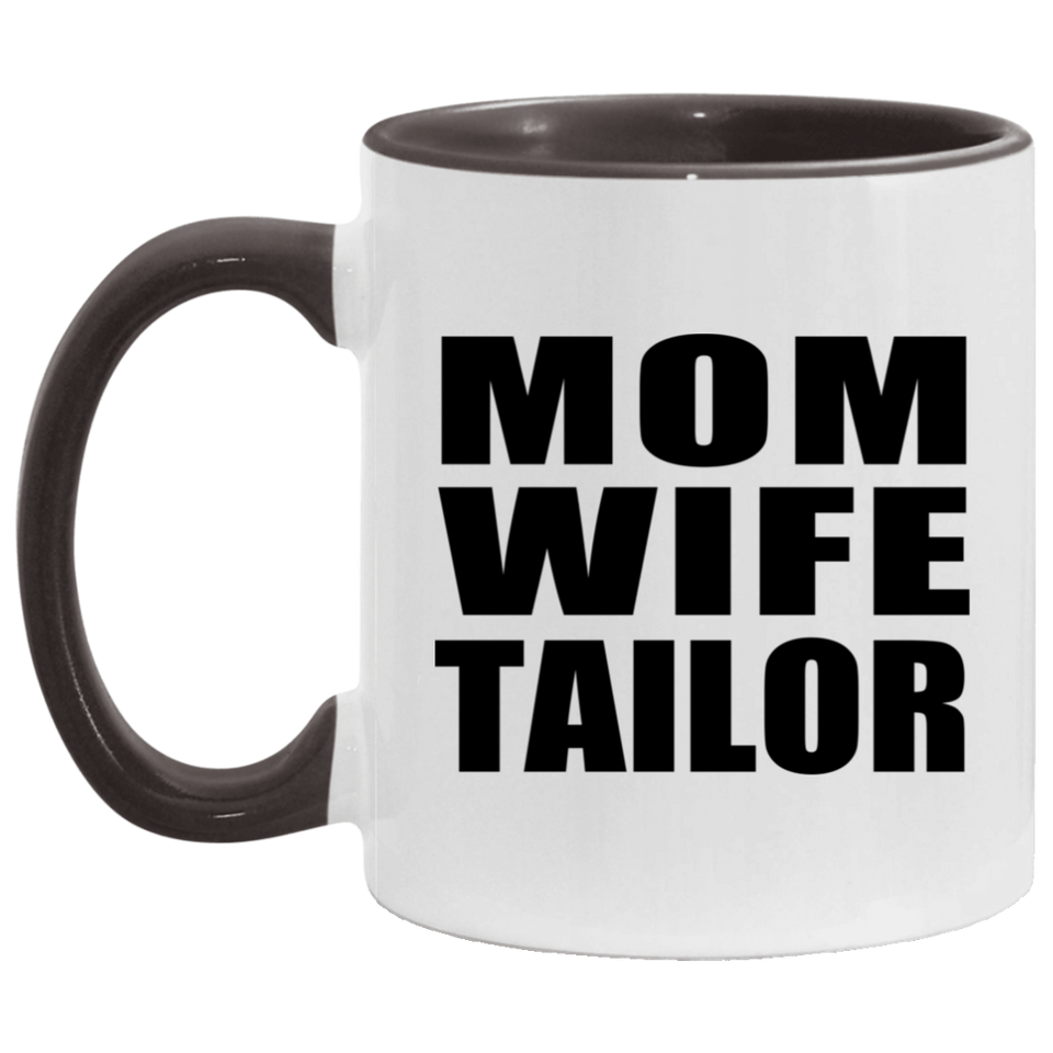 Mom Wife Tailor - 11oz Accent Mug Black