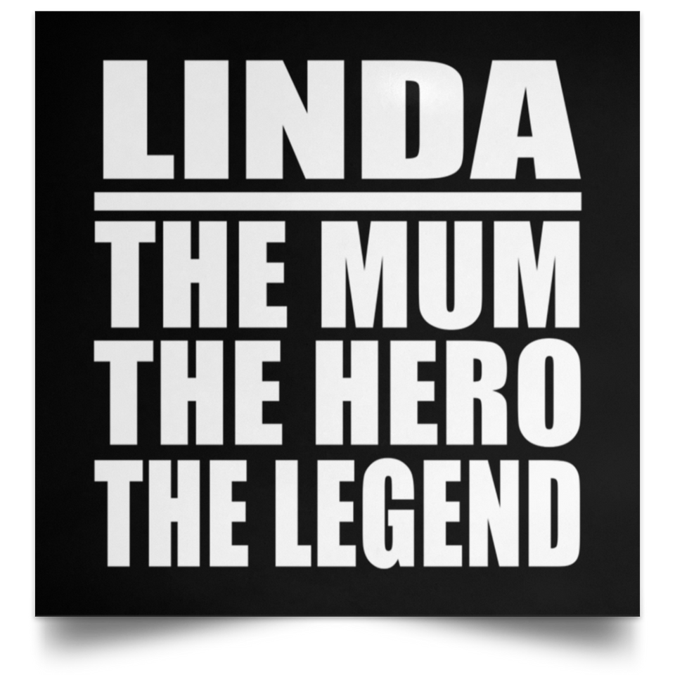 Linda The Mum The Hero The Legend - Poster Square