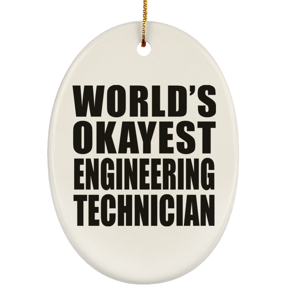 World's Okayest Engineering Technician - Oval Ornament