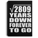 53rd Anniversary Square Root of 2809 Years Down Forever To Go - Canvas Portrait