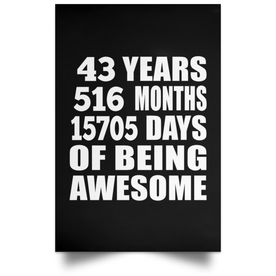 43rd Birthday 43 Years 516 Months 15705 Days Of Awesome - Poster Portrait