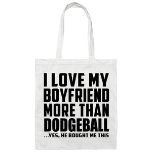 I Love My Boyfriend More Than Dodgeball - Tote Bag White