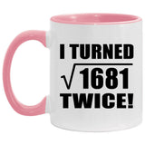 82nd Birthday I Turned Square Root of 1681 Twice - 11oz Accent Mug Pink
