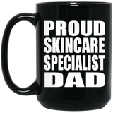 Proud Skincare Specialist Dad - 15oz Coffee Mug Black