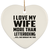 I Love My Wife More Than Letterboxing - Heart Ornament