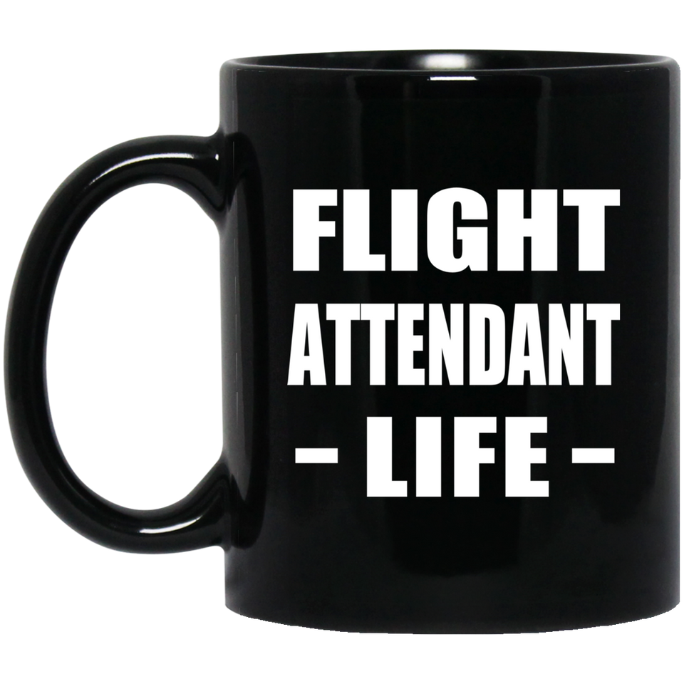 Flight Attendant Life - 11oz Coffee Mug Black