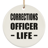 Corrections Officer Life - Circle Ornament